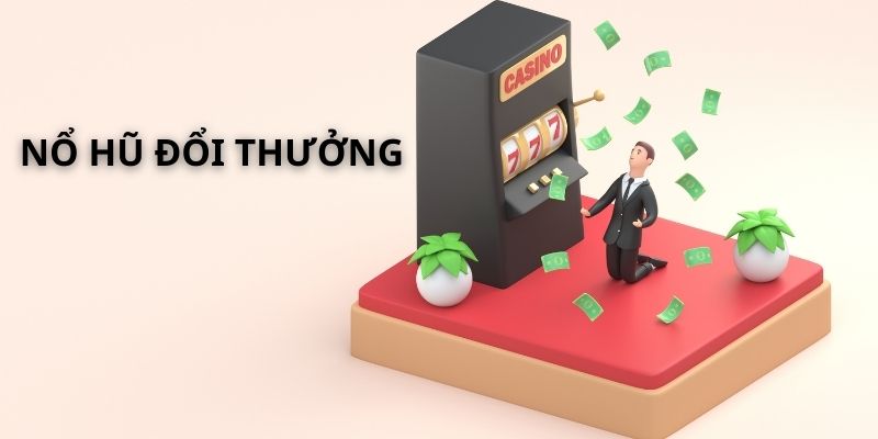 Nổ Hũ đổi thưởng IWIN