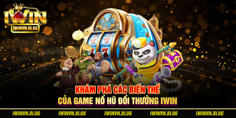 game-no-hu-doi-thuong-iwin