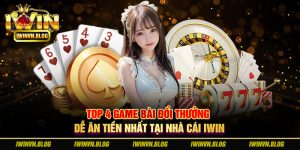 Danh sách các game bài đổi thưởng IWIN hấp dẫn